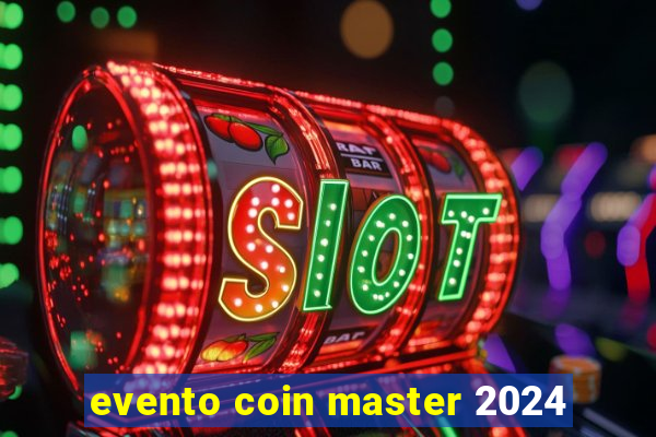 evento coin master 2024